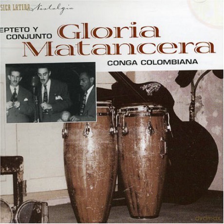 Septeto Y C Gloria Matancera: Conga Colombiana 1937-49 [CD]
