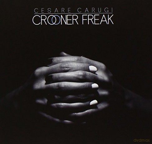 Carugi Cesare: Crooner Freak [CD]