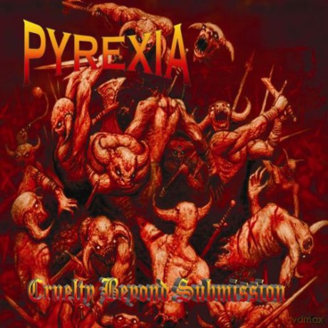 Pyrexia: Cruelty Beyond Submission [CD]