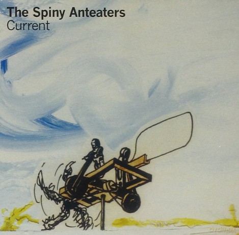 The Spiny Anteaters: Current [CD]