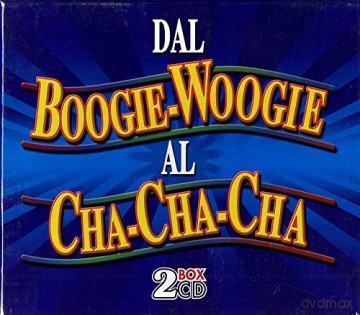Dal Boogie-Woogie Al Cha-Cha-Cha [2CD]