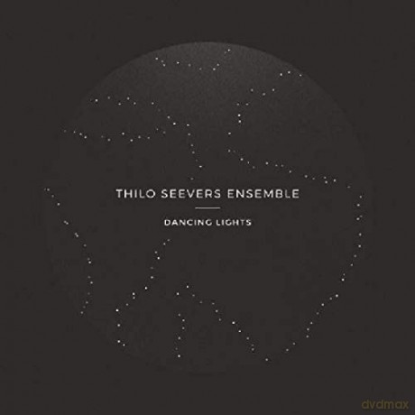 Thilo Ensemble Seevers: Dancing Lights [CD]