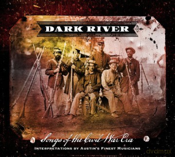 Dark River: Songs From the Civil War Era [CD]