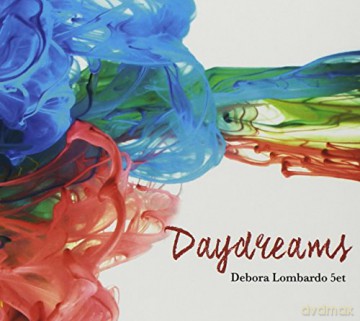 Debora Lombardo 5tet: Daydreams [CD]