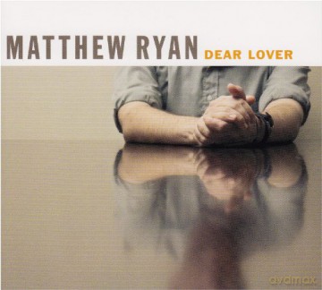 Matthew Ryan: Dear Lover [CD]