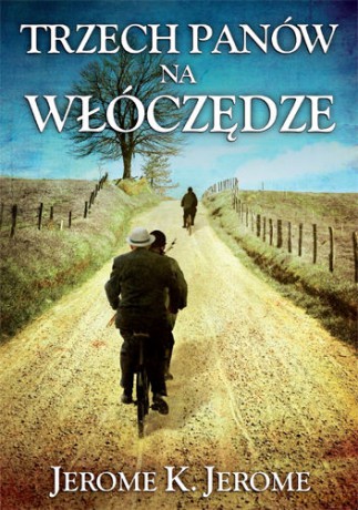 Trzech Panów Na Włóczędze - Jarome K. Jerome [KSIĄŻKA]
