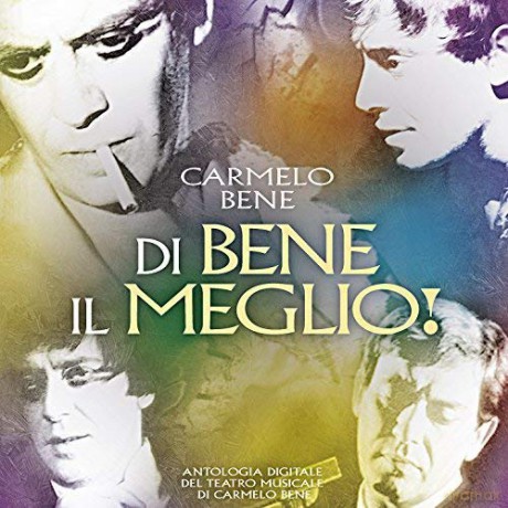 Carmelo Bene: Di Bene II Meglio! [7CD]