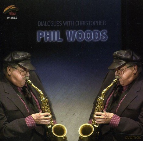 Phil Woods: Dialogues With Cristopher [CD]