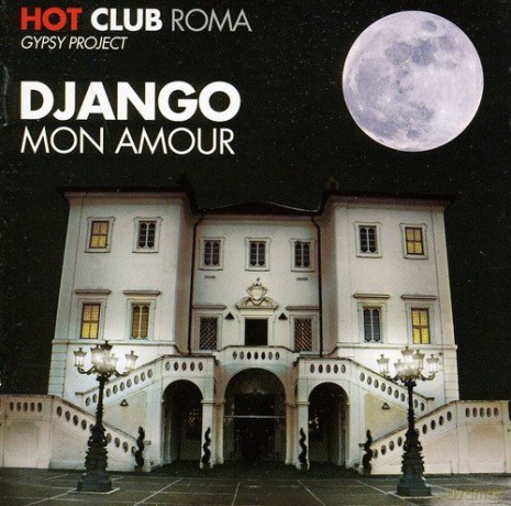 Hot Club Roma: Django Mon Amour [CD]