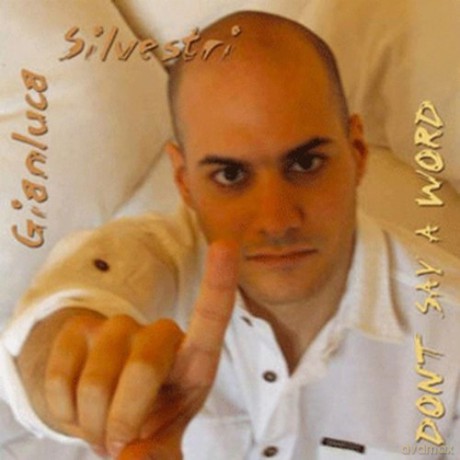 Gianluca Silvestri: Don't Say A Word [CD]