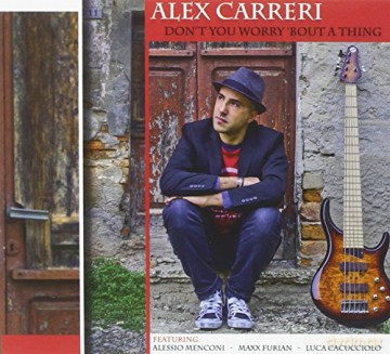 Alex Carreri: Don't You Worry Bout A Th [CD]
