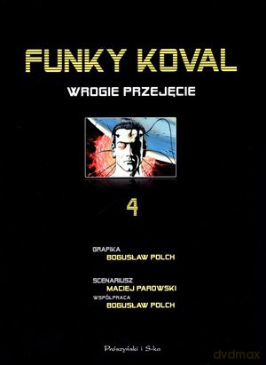 Funky Koval. Wrogie przejęcie - Maciej Parowski, Bogusław Polch, Jacek Rodek [KSIĄŻKA]