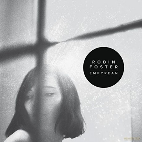Robin Foster: Empyrean [CD]