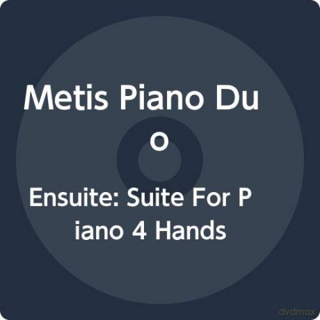 Metis Piano Duo: Ensuite - Suite For Piano 4-Hands [CD]
