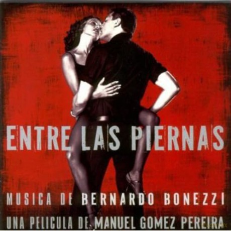 Bernardo Bonezzi: Entre Las Piernas [CD]