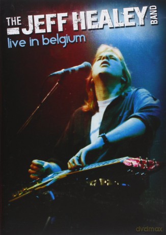 The Jeff Healey Band:  Live In Belgium [DVD]+[CD]