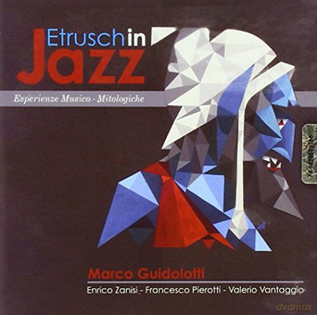 Marco Guidolotti Quartet: Etruschi In Jazz [CD]