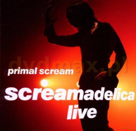 Primal Scream: Screamadelica Live [2CD]+[DVD]