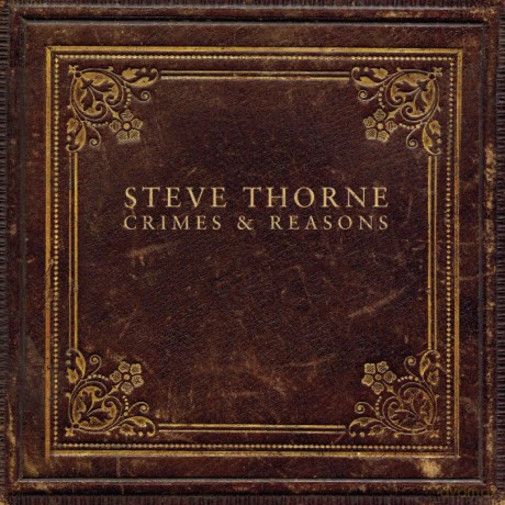 Steve Thorne: Crimes And Reasons (digipack) [CD]