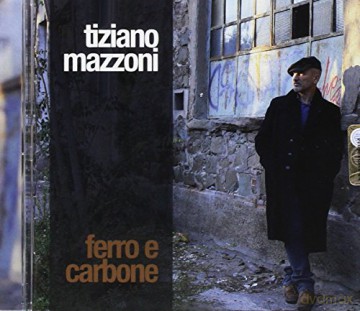 Mazzoni Tiziano: Ferro E Carbone [CD]