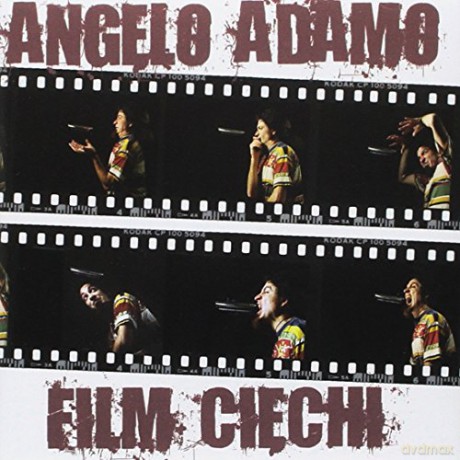 Angelo Adamo: Film Ciechi [CD]