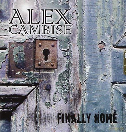Alex Cambise: Finally Home [CD]