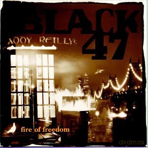 Black 47: Fire Of Freedom [CD]