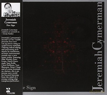 Jeremiah Cymerman: Fire Sign [CD]