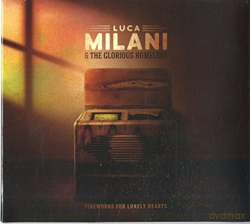 Luca Milani: Fireworks For Lonely Hearts [CD]
