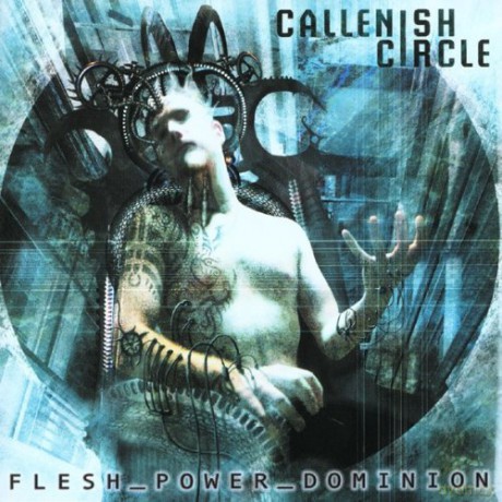Callenish Circle: Flesh Power Dominion [CD]