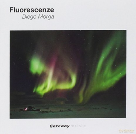 Diego Morga: Fluorescenze [CD]