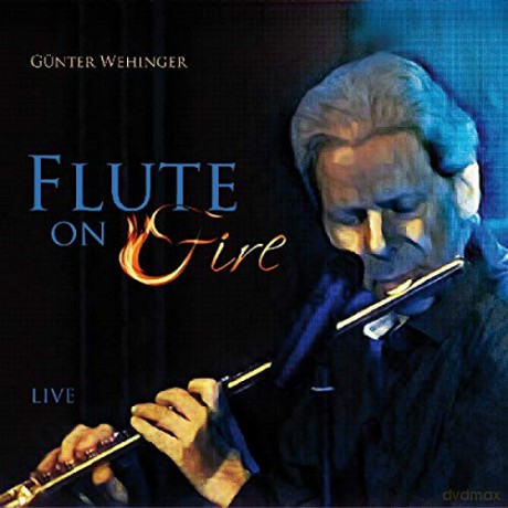 Guenter Wehinger: Flute On Fire [CD]