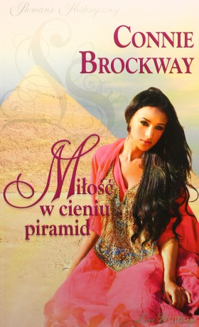 Romans historyczny 83: Miłość w cieniu piramid - Connie Brockway [książka]