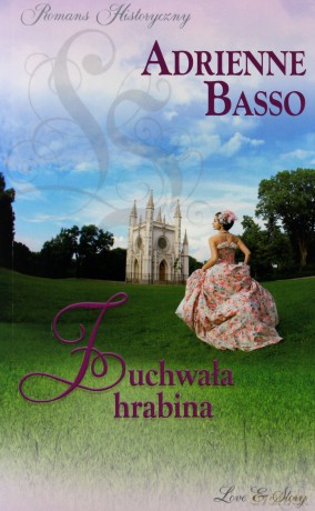 Romans historyczny 84: Zuchwała hrabina - Adrienne Basso [książka]