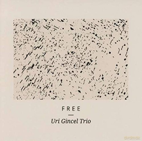 Uri Gincel Trio: Free [CD]