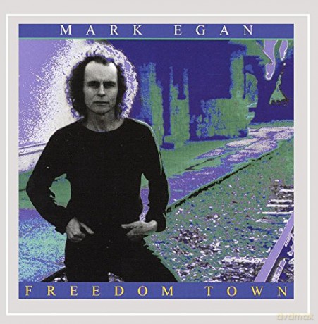 Mark Egan: Freedom Town [CD]