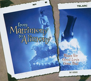 From Matrimony to Alimony [CD]