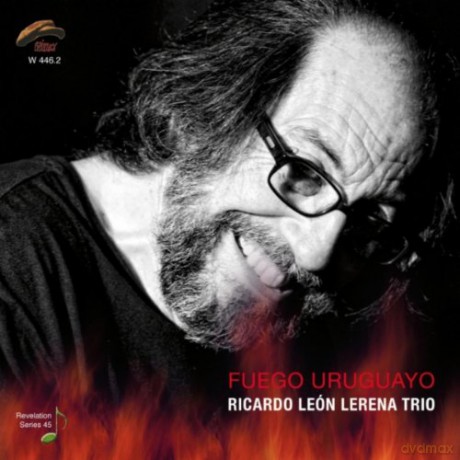 Ricardo Leon Lerena Trio: Fuego Uruguayo [CD]