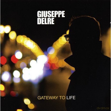 Giuseppe Delre: Gateway To Life [CD]