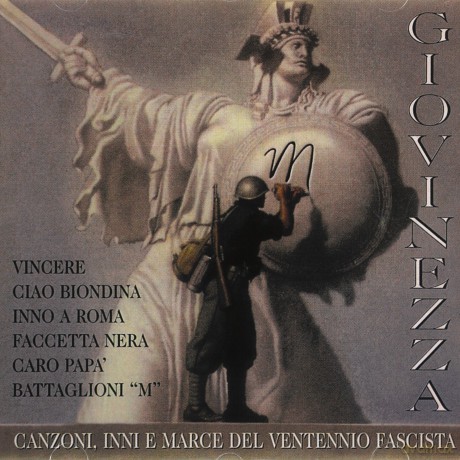 Giovinezza: Canzoni, Inni E Marce Del Ventennio Fascista [CD]