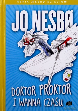 Doktor Proktor i wanna czasu - Jo Nesbo [KSIĄŻKA]
