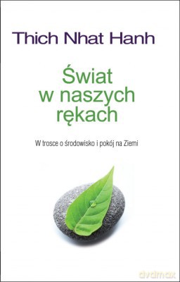 Świat w naszych rękach - Thich Nhat Hanh [KSIĄŻKA]