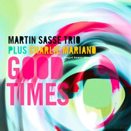 Martin Sasse Trio: Good Times [CD]