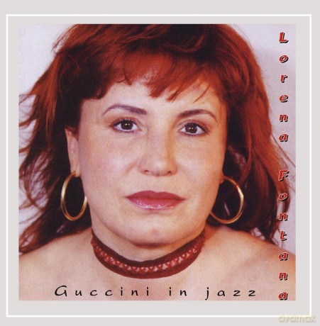 Lorena Fontana: Guccini In Jazz [CD]