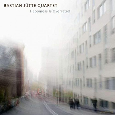 Bastian Quartet Juette: Happiness Is Overrated [CD]