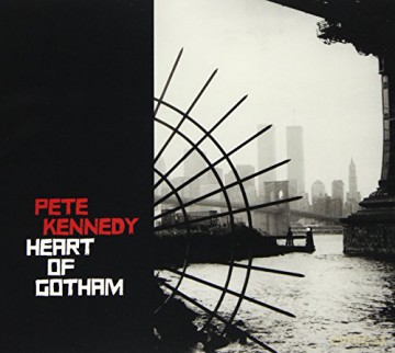 Pete Kennedy: Heart Of Gotham [CD]