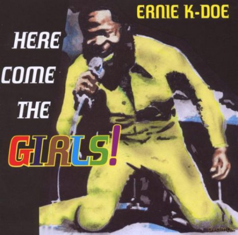 Ernie K Doe: Here Come The Girls [CD]