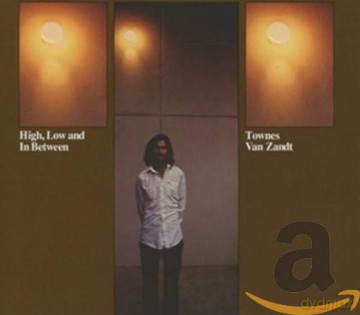 Townes Van Zandt: High, Low And In Between [CD]