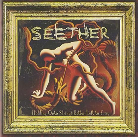 Seether: Holding Onto Strings Better Left to Fray [CD]