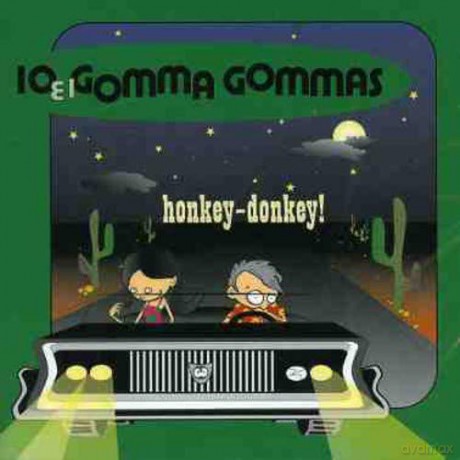 Io E I Gomma Gommas: Honkey Donkey [CD]